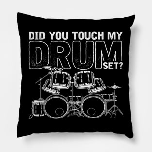 Funny Drummer Gift Did You Touch My Drum Set Drums Pillow