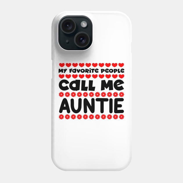 My favorite people call me auntie Phone Case by colorsplash