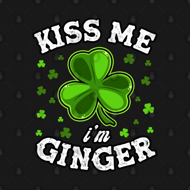 Kiss me i'm a ginger irish st patrick's day by snnt