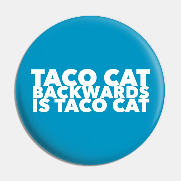 Taco Cat Backwards Pin by GrayDaiser