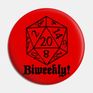 Biweekly dnd Pin