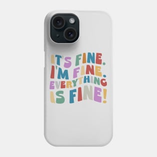 It’s Fine I’m Fine Everything Is Fine Phone Case