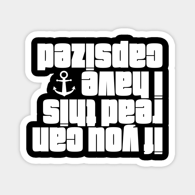 If You Can Read This I Have Capsized Sailing Magnet by thingsandthings