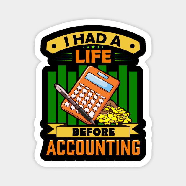 I Had a Life Before Accounting Funny Accountant Magnet by theperfectpresents