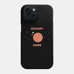 Occupy Mars Phone Case