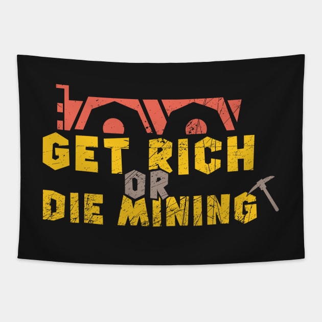 CRYPTO MINING: Get Rich Or Die Mining Tapestry by woormle