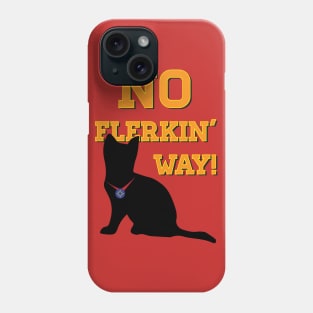 No Flerkin Way Phone Case