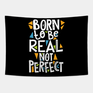 Born to be real not Perfect Tapestry