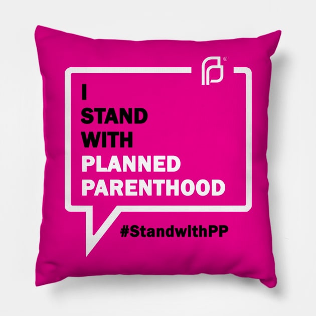 I Stand With Planned Parenthood Pillow by Jacobsorokin