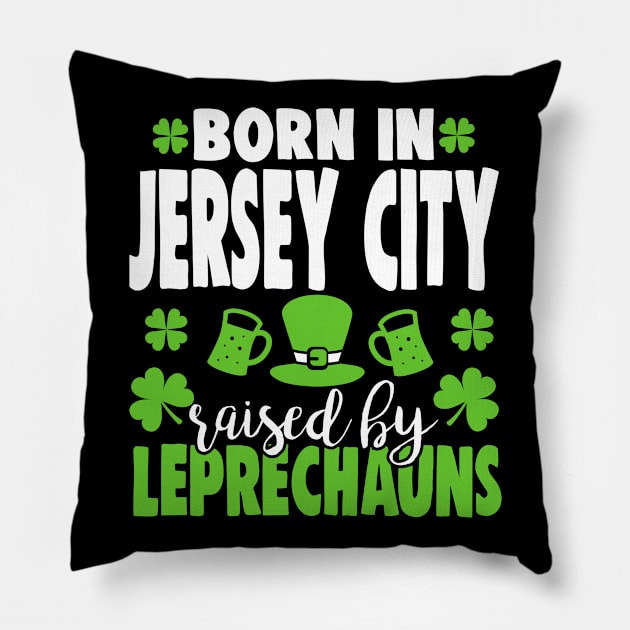 Born in JERSEY CITY raised by leprechauns Pillow by Anfrato