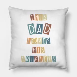 This Dad Loves His Triplets Pillow