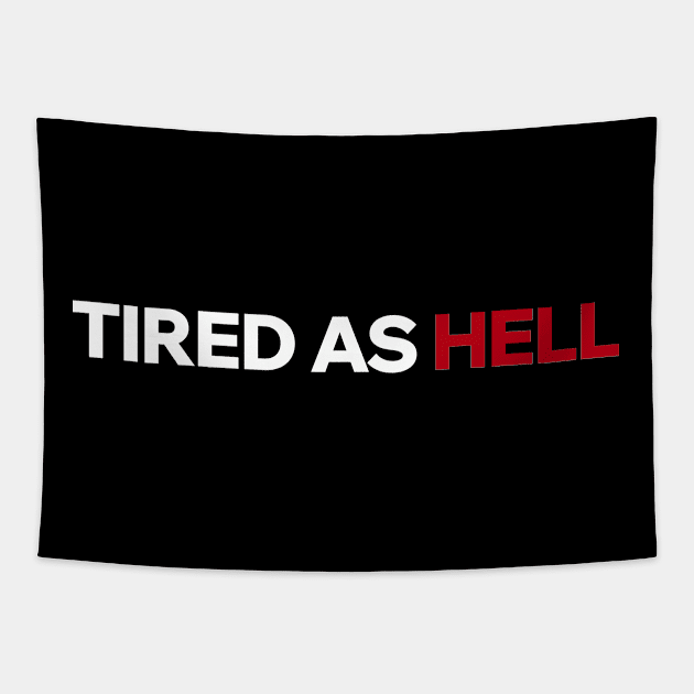 Tired as Hell Tapestry by Aome Art