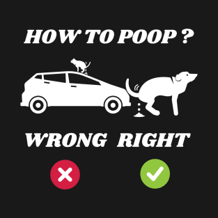 How To Poop T-Shirt