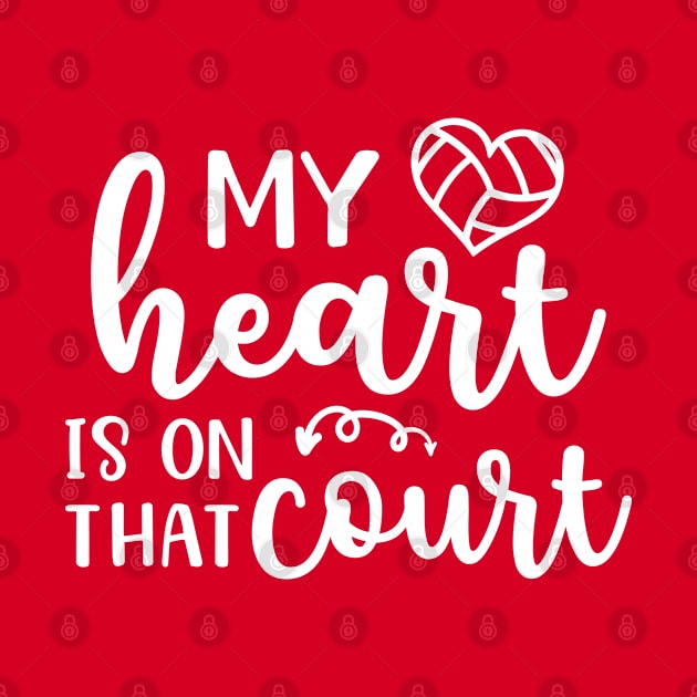 My Heart Is On That Court Volleyball Mom by GlimmerDesigns