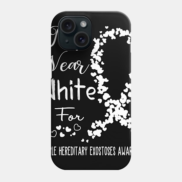 I Wear White For Multiple Hereditary Exostoses Awareness Support Multiple Hereditary Exostoses Warrior Gifts Phone Case by ThePassion99