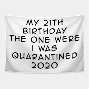 21th Birthday Quarantined Tapestry