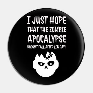 I just hope that the Zombie Apocalypse Pin