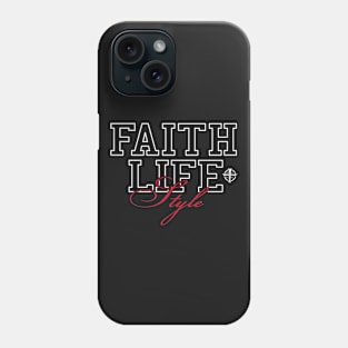 FAITH LIFE STYLE TEE Phone Case