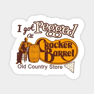 I Got Pegged At Cracker Barrel Old Country Store Magnet