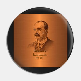 Remembering James Connolly 1916-2016 Pin