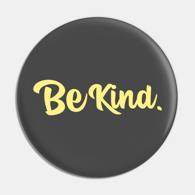 Be kind Pin by HasJood