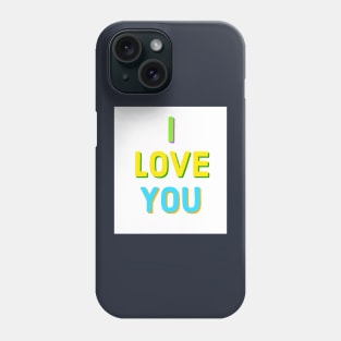 I Love You Phone Case