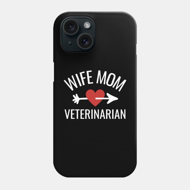 Wife Mom Veterinarian Phone Case by divinoro trendy boutique