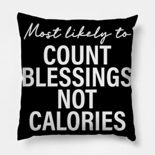 Most likely to Count Blessings Funny Pillow