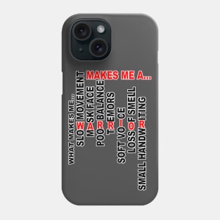 What Make Me... Makes Me A Warrior Parkinsons Warrior Phone Case