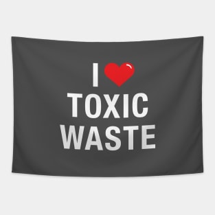 I love Toxic Waste - White Text Tapestry