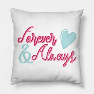 Forever and Always Romantic Love Sayings for Valentines or Anniversary Pillow