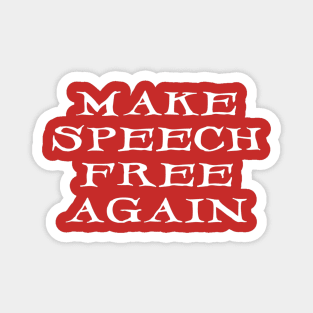 Make Speech Free Again Magnet