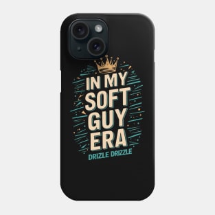 In my soft guy era, drizzle drizzle Phone Case