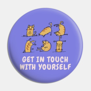 Get In Touch With Yourself Heavily Meditated T-Shirt Pin