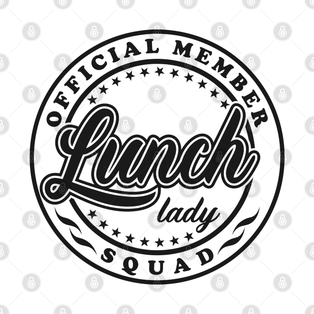 Official Member Lunch Lady Squad Cafeteria Worker by JaussZ