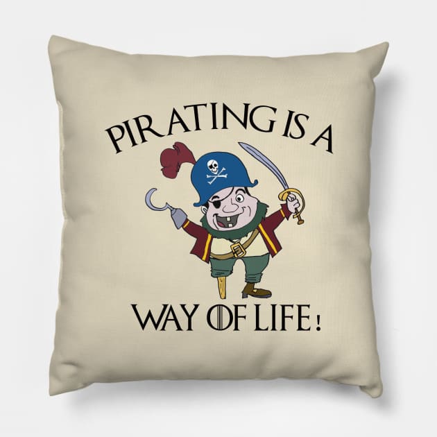 Pirating Is A Way Of Life Pillow by Everythingh