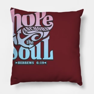 Hope anchors the soul, Bible verse motivational Pillow