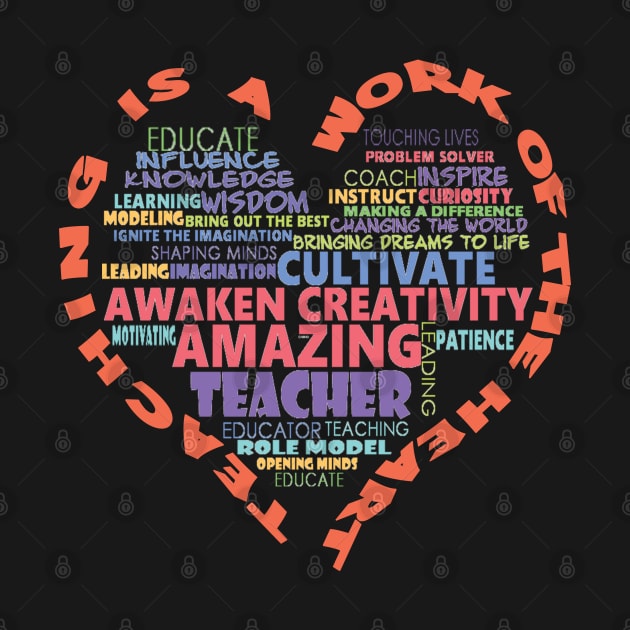 Teaching Is A Work Of The Heart - Teachers Rock - Teacher Appreciation - Favorite Teacher - Best Teacher by Envision Styles