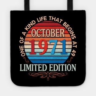 Happy Birthday To Me You October 1971 One Of A Kind Life That Begins At 49 Years Old Limited Edition Tote