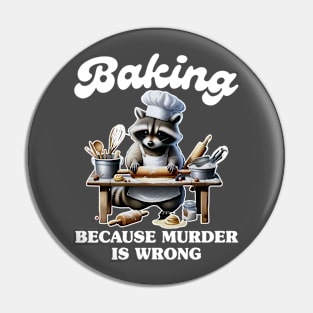 Baking Because Murder Is Wrong Pin