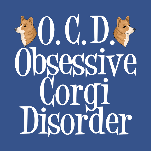 Cute Obsessive Corgi Disorder by epiclovedesigns