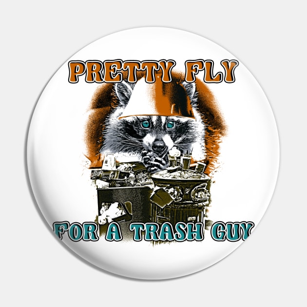 Pretty Fly for a Trash Guy Pin by Thread Magic Studio