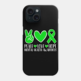 Mental Health Awareness Peace Love Hope Phone Case