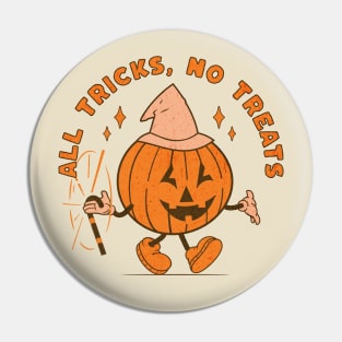 All tricks, no treats - Funny Halloween Pumpkin Pin