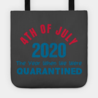 4th of July 2020 The Year When We Were Quarantined,4th july fourth, Tote