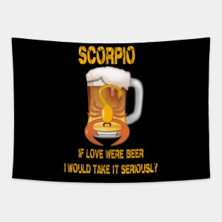 Scorpio sign funny beer t-shirt Tapestry