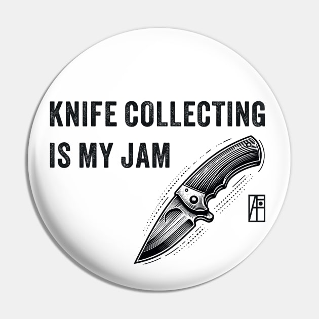 Knife Collecting Is My Jam - Knives are my passion - I love knife Pin by ArtProjectShop