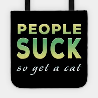 People Suck So Get A Cat Lime Tone Tote