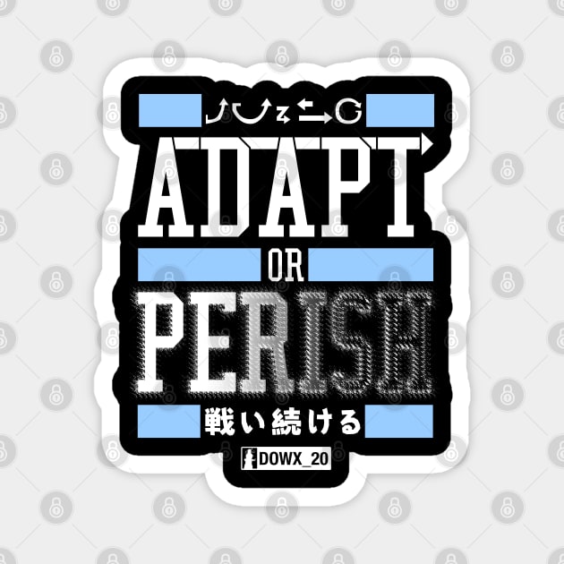 ADAPT OR PERISH_C Magnet by DOWX_20