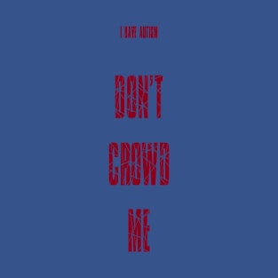 Don't Crowd Me T-Shirt